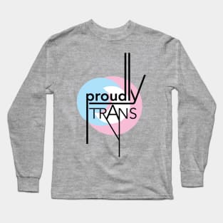 Proudly Trans Long Sleeve T-Shirt